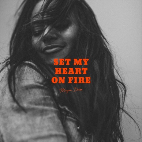 Set My Heart on Fire | Boomplay Music