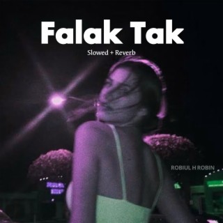 Falak Tak (Slowed + Reverb)