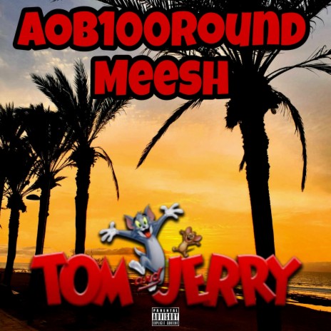 Tom and Jerry ft. Mee$h