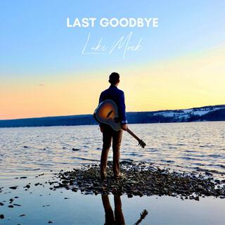 Last Goodbye lyrics | Boomplay Music