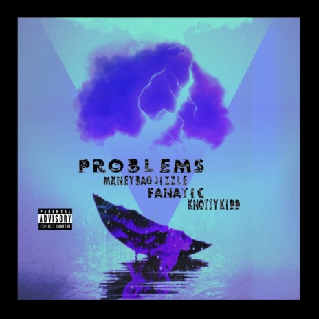 Problems ft. Knotty Kidd & MxnneyBag Jizzle | Boomplay Music