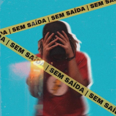 Sem Saída | Boomplay Music