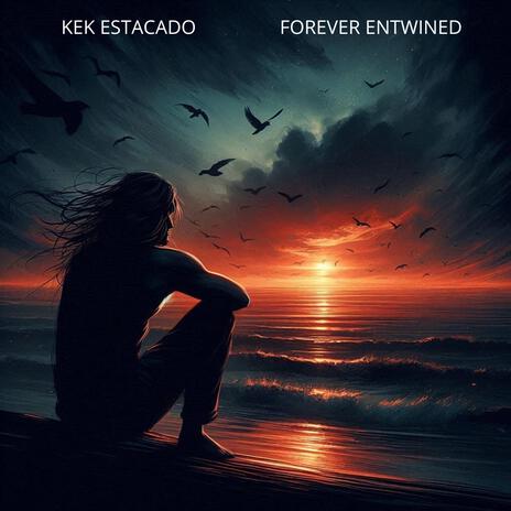 Forever Entwined | Boomplay Music