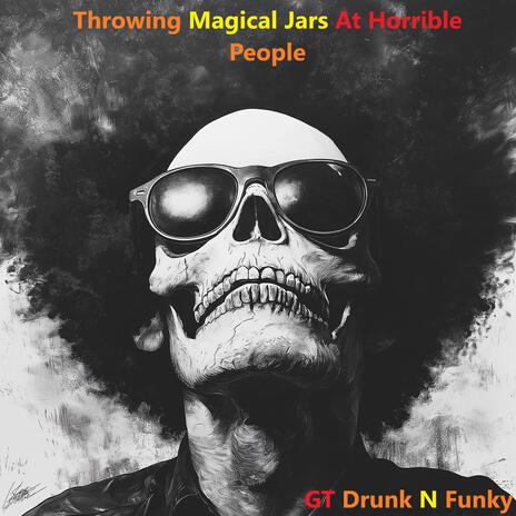 Throwing Magical Jars At Horrible People | Boomplay Music