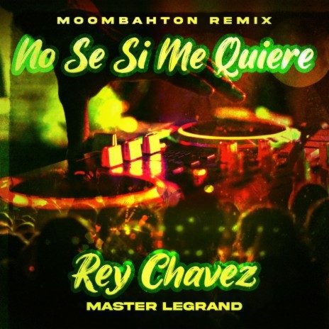 No Sé Si Me Quiere (Moombahton Remix) ft. MASTER LEGRAND | Boomplay Music