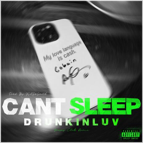 cantsleep/drunkinluv (Jersey Club) | Boomplay Music