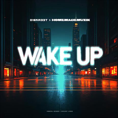 Wake Up ft. HomeMadeMuzik | Boomplay Music