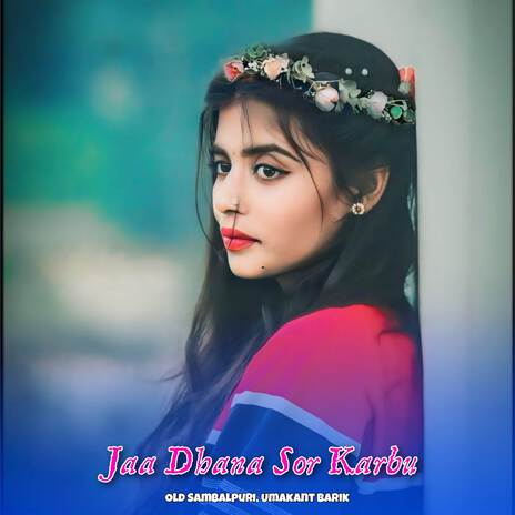 Jaa Dhana Sor Karbu | Boomplay Music