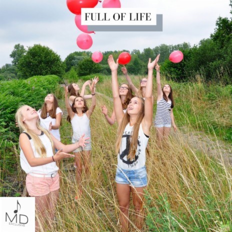 Full Of Life | Boomplay Music