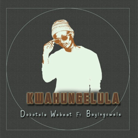 Kwakungelula (Original Mix) ft. Dokotela Webeat