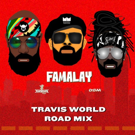 Famalay (Travis World Road Mix) ft. Machel Montano & Bunji Garlin | Boomplay Music