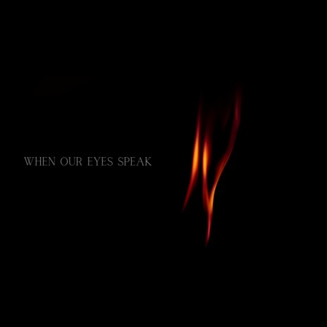 When Our Eyes Speak