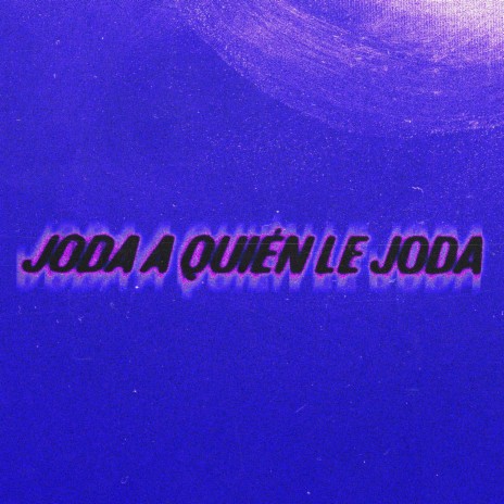 JODA A QUIEN LE JODA ft. Jc15