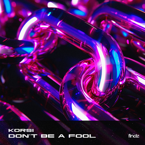 Don't Be a Fool | Boomplay Music