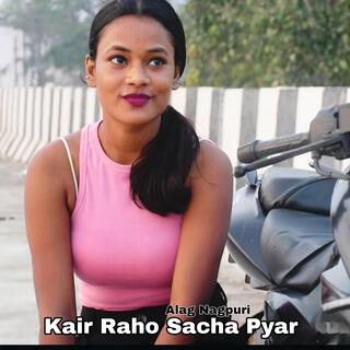 Kair Raho Sacha Pyar