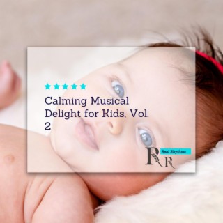 Calming Musical Delight for Kids, Vol. 2