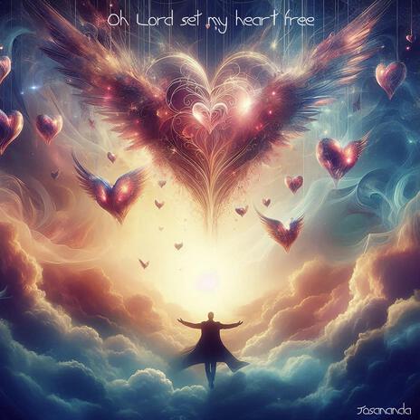 Oh Lord set my heart free | Boomplay Music