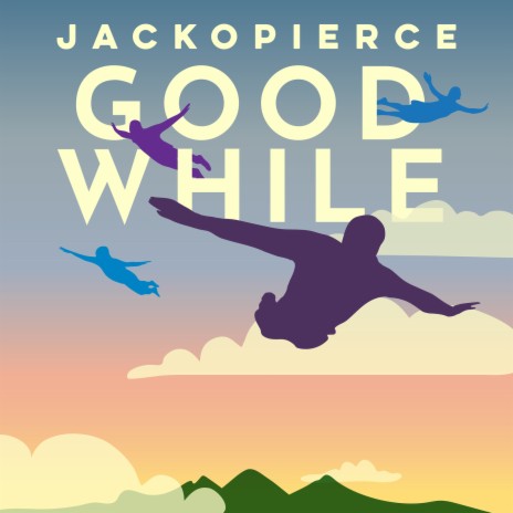 Good While ft. Cary Pierce & Jack O'Neill | Boomplay Music