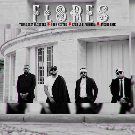 Flores ft. Young Sosa El Sofoke, Youn Neutro & Jacobo GMC | Boomplay Music