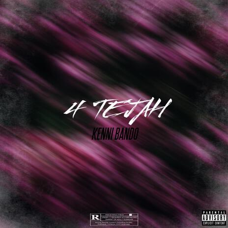 4 Tejah | Boomplay Music