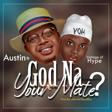 God Na Your Mate ft. Voltage of Hype