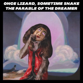 Once Lizard Sometime Snake