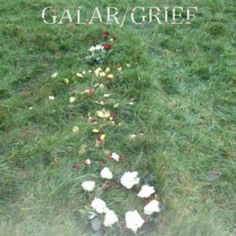 Galar/Grief