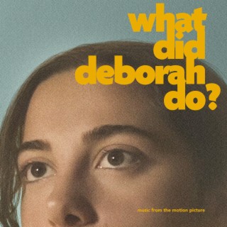 What Did Deborah Do? (Original Motion Picture Soundtrack)