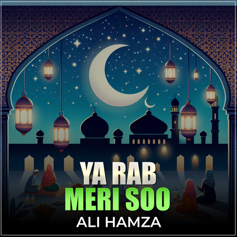 Ya Rab Meri Soo | Boomplay Music