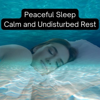 Peaceful Sleep: Calm and Undisturbed Rest