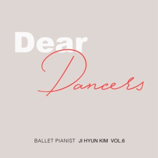 JI HYUN KIM BALLET PIANO VOL.6_ Dear Dancers