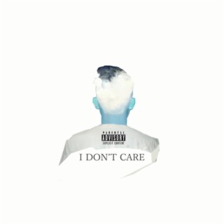 I DON’T CARE lyrics | Boomplay Music