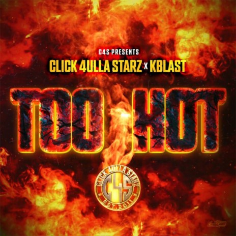 TOO HOT ft. Click 4ulla Starz | Boomplay Music