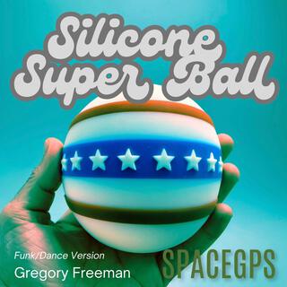 Silicone Super Ball (Funk/Dance)