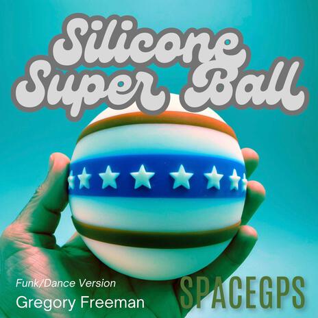 Silicone Super Ball (Funk/Dance) | Boomplay Music