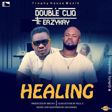 Healing ft. Eazykayy | Boomplay Music