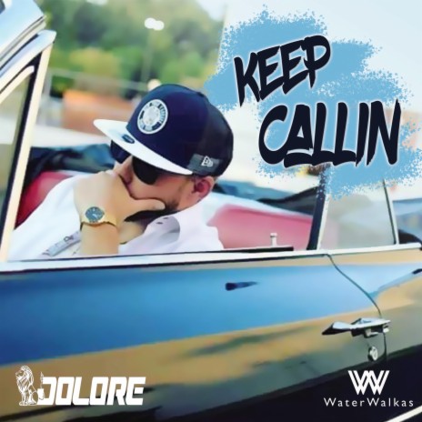 Keep Callin' ft. Dolore