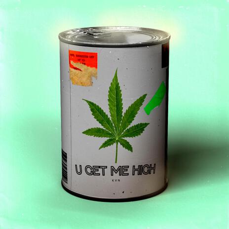 U GET ME HIGH | Boomplay Music