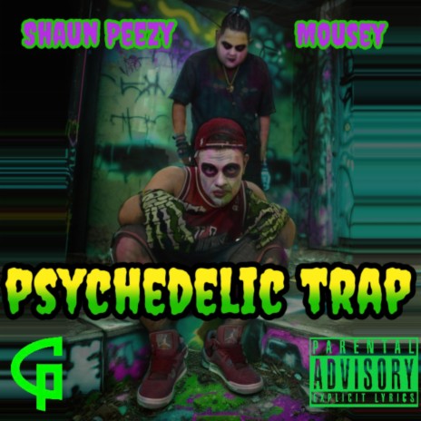 Psychedelics in the Trap ft. Mousey