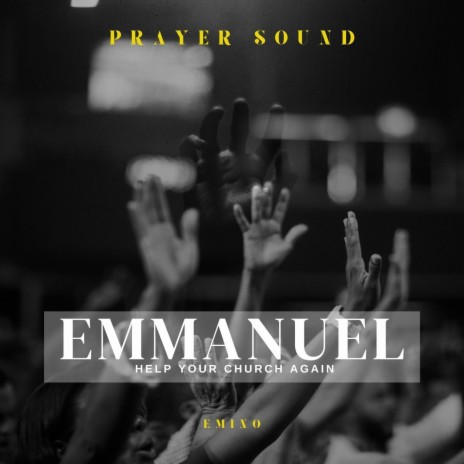 Emmanuel Help Your Church Again Prayer Sound | Boomplay Music