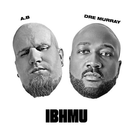 IBHMU ft. Dre Murray | Boomplay Music