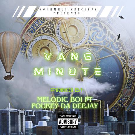 Vang Minute (Main Mix) ft. Poukey Da DJ | Boomplay Music