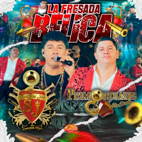 La Fresada Belica ft. Primordiales de Sinaloa | Boomplay Music
