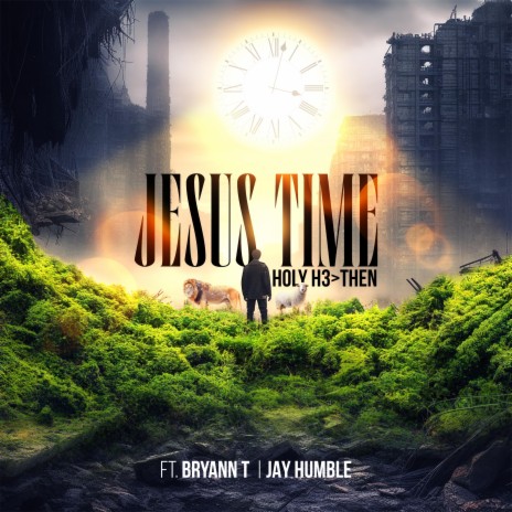 JESUS TIME ft. Bryann T & Jay Humble | Boomplay Music