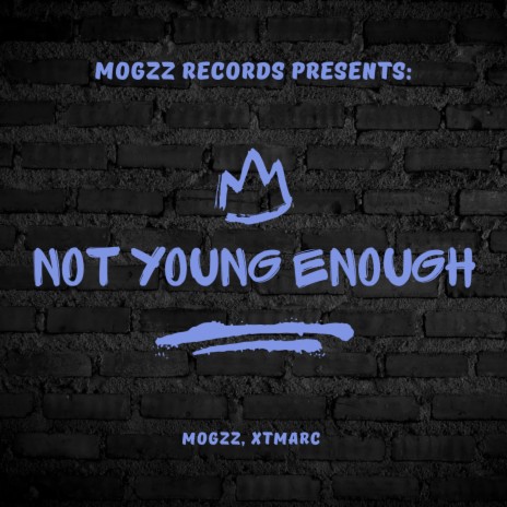 Not Young Enough ft. xtMarc | Boomplay Music