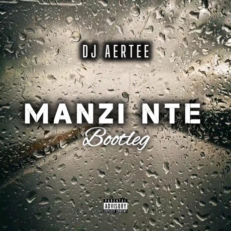 Manzi Nte_(bootleg) | Boomplay Music