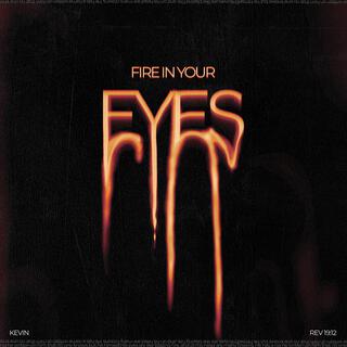 Fire In Your Eyes lyrics | Boomplay Music