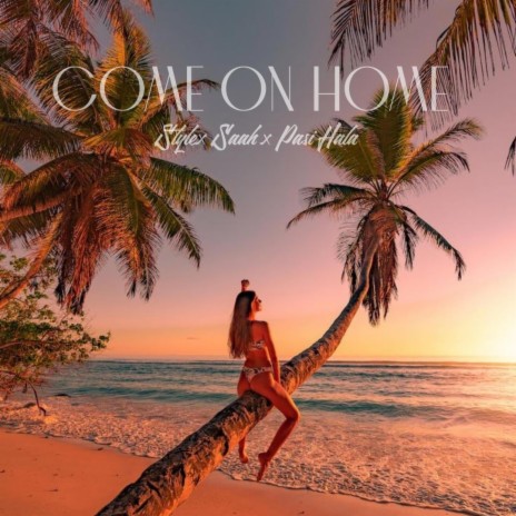 Come On Home (Remix) ft. Pasi Hala