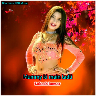 Mummy Ki Main Ladli