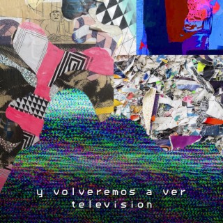 y volveremos a ver televisión